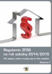 Okładka książki Regulamin ZFŚS na rok szkolny 2014/2015 Rumik Agnieszka, Trochimiuk Anna, Dwojewski Dariusz