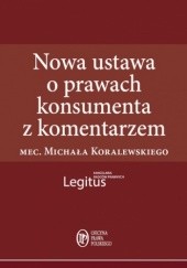 Okładka książki Nowa ustawa o prawach konsumenta z komentarzem Michał Koralewski