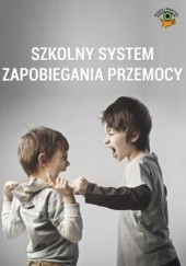 Okładka książki Szkolny system zapobiegania przemocy Winczewska Bożena, Celuch Małgorzata, Czarnocka Marzenna