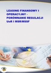Okładka książki Leasing finansowy i operacyjny - porównanie regulacji UoR i MSR/MSSF Jakub Kornacki