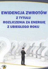 Okładka książki Ewidencja zwrotów z tytułu rozliczenia za energię z ubiegłego roku Skiba Halina