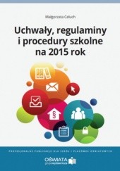 Okładka książki Uchwały, regulaminy i procedury na 2015 rok Celuch Małgorzata