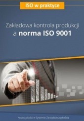 Okładka książki Zakładowa kontrola produkcji a norma ISO 9001 - wydanie II Preus Artur