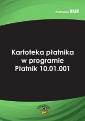 Okładka książki Kartoteka płatnika w programie Płatnik 10.01.001 Robert Łuczak