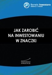 Okładka książki Jak zarobić na inwestowaniu w znaczki Andrzej Szóstak