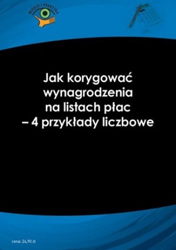 Jak korygować wynagrodzenia na listach płac – 4 przykłady liczbowe chomikuj pdf