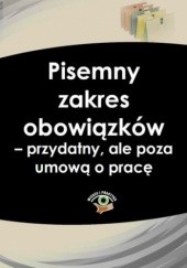 Okładka książki Pisemny zakres obowiązków - przydatny, ale poza umową o pracę Piotr Mazur