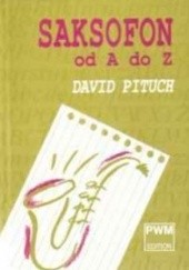 Okładka książki Saksofon od A do Z Pituch David