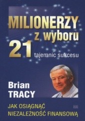 Okładka książki Milionerzy z wyboru Brian Tracy