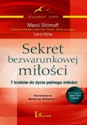 Okładka książki SEKRET BEZWARUNKOWEJ MIŁOŚCI Carol Kline, Marci Shimoff