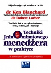 Okładka książki Techniki Jednominutowego Menedżera w praktyce Ken Blanchard, Robert Lorber