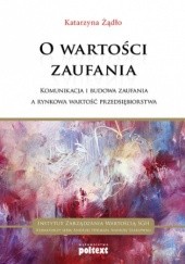 Okładka książki O wartości zaufania Katarzyna Żądło