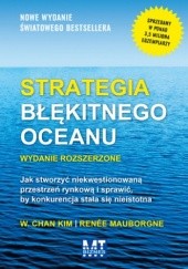 Okładka książki Strategia błękitnego oceanu wydanie rozszerzone Renee Mauborgne, Chan Kim W.