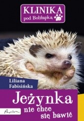 Okładka książki Jeżynka nie chce się bawić Liliana Fabisińska