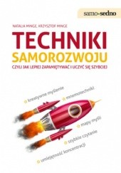 Okładka książki TECHNIKI SAMOROZWOJU czyli jak lepiej zapamiętywać i uczyć się szybciej Krzysztof Minge, Natalia Minge