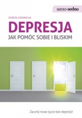 Okładka książki Depresja. Jak pomóc sobie i bliskim Dorota Gromnicka