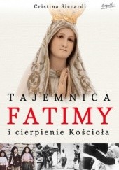 Okładka książki Fatima i cierpienie Kościoła Cristina Siccardi