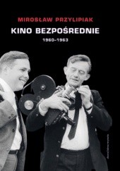 Okładka książki Kino bezpośrednie. Tom I Mirosław Przylipiak