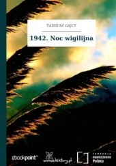 Okładka książki 1942. Noc wigilijna Tadeusz Gajcy