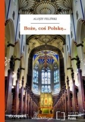 Okładka książki Boże, coś Polskę Alojzy Feliński
