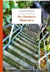Okładka książki Do Charles'a Maurras'a Anatole France