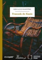 Okładka książki Frasunk do Kasie Mikołaj Sęp Szarzyński