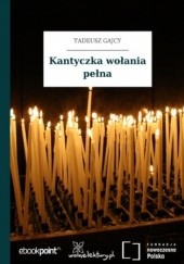 Okładka książki Kantyczka wołania pełna Tadeusz Gajcy