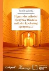 Okładka książki Hymn do miłości ojczyzny (Święta miłości kochanej ojczyzny...) Ignacy Krasicki