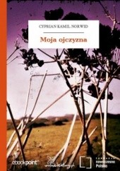 Okładka książki Moja ojczyzna Cyprian Kamil Norwid