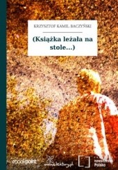 Okładka książki (Książka leżała na stole...) Krzysztof Kamil Baczyński