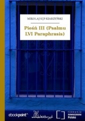 Okładka książki Pieśń III (Psalmu LVI Paraphrasis) Mikołaj Sęp Szarzyński