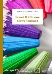 Okładka książki Sonet II (Na one słowa Jopowe) Mikołaj Sęp Szarzyński