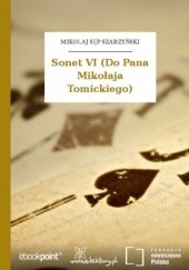 Okładka książki Sonet VI (Do Pana Mikołaja Tomickiego) Mikołaj Sęp Szarzyński