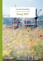 Okładka książki Song XXV Jan Kochanowski