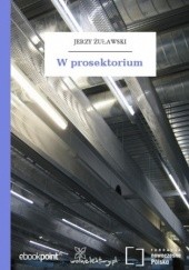 Okładka książki W prosektorium Jerzy Żuławski