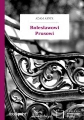 Okładka książki Bolesławowi Prusowi Adam Asnyk