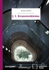 Okładka książki J. I. Kraszewskiemu Adam Asnyk