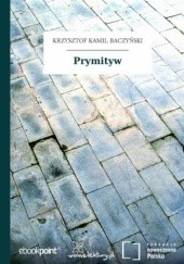 Okładka książki Prymityw Krzysztof Kamil Baczyński