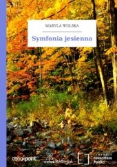 Okładka książki Symfonia jesienna Maryla Wolska