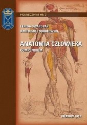 Okładka książki Anatomia człowieka - kompendium Sokołowski Bartłomiej, Gwardjak Teresa