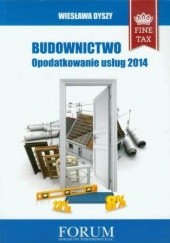 Okładka książki Budownictwo opodatkowanie usług 2014 Wiesława Dyszy