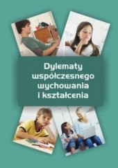 Okładka książki Dylematy współczesnego wychowania i kształcenia Bodanko Anatol, Augustyn Antoni, Niestolik Norbert