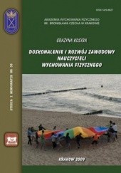 Okładka książki Doskonalenie i rozwój zawodowy nauczycieli wychowania fizycznego Kosiba Grażyna