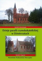 Okładka książki Dzieje parafii rzymskokatolickiej w Dźwierzutach Bielawny Krzysztof