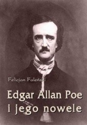 Okładka książki Edgar Allan Poe i jego nowele Felicjan Faleński