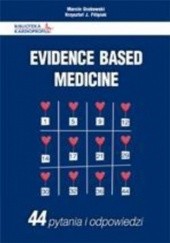 Evidence Based Medicine. 44 pytania i odpowiedzi