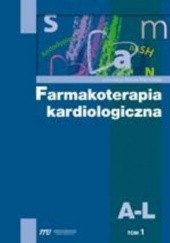 Okładka książki Farmakoterapia kardiologiczna, t. 1 A-L Artur Mamcarz