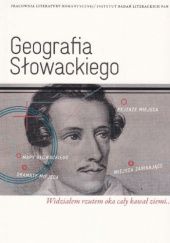 Okładka książki Geografia Słowackiego Dorota Siwicka, Marta Zielińska