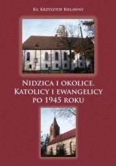 Okładka książki Nidzica i okolice. Katolicy i ewangelicy po 1945 roku Bielawny Krzysztof