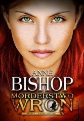 Okładka książki Morderstwo Wron Anne Bishop